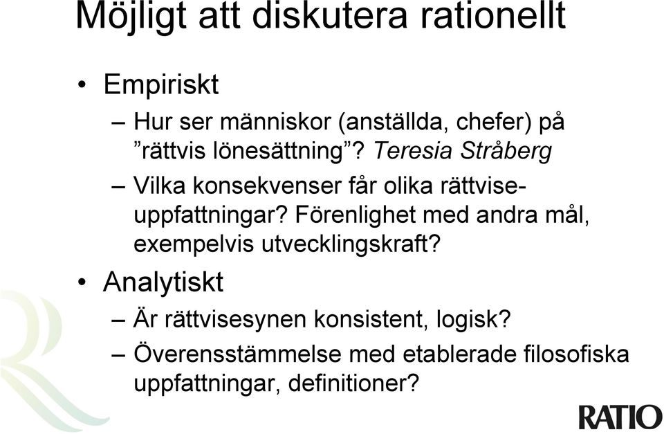 Teresia Stråberg Vilka konsekvenser får olika rättviseuppfattningar?