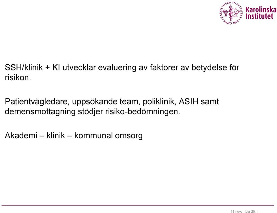 Patientvägledare, uppsökande team, poliklinik, ASIH