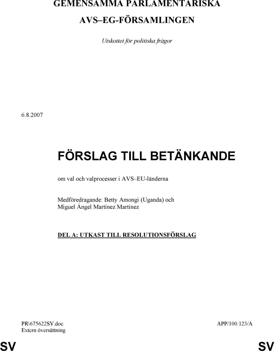 2007 FÖRSLAG TILL BETÄNKANDE om val och valprocesser i AVS