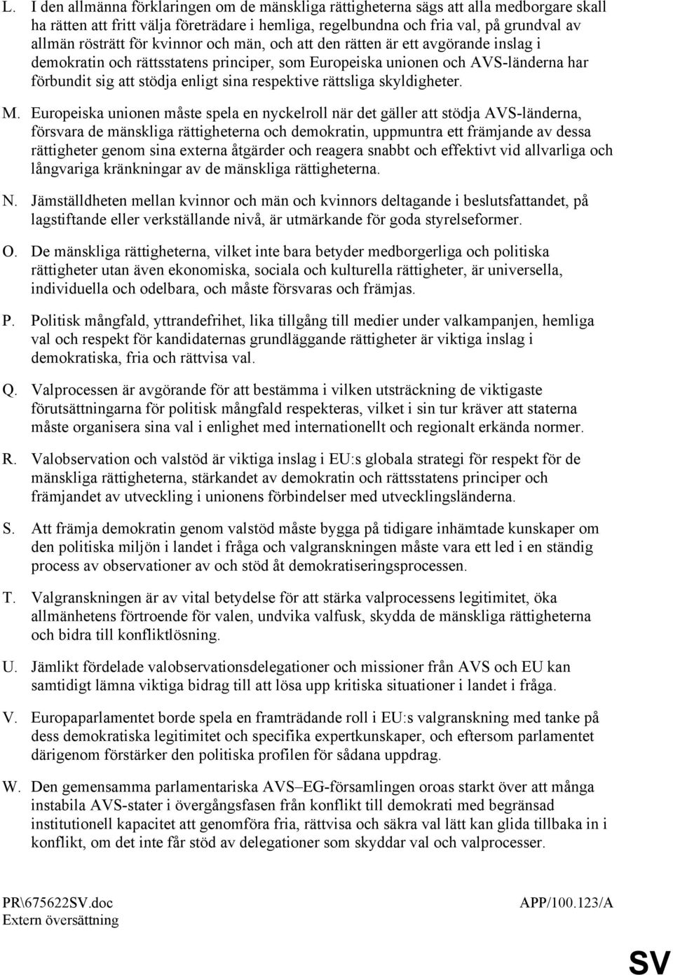 rättsliga skyldigheter. M.