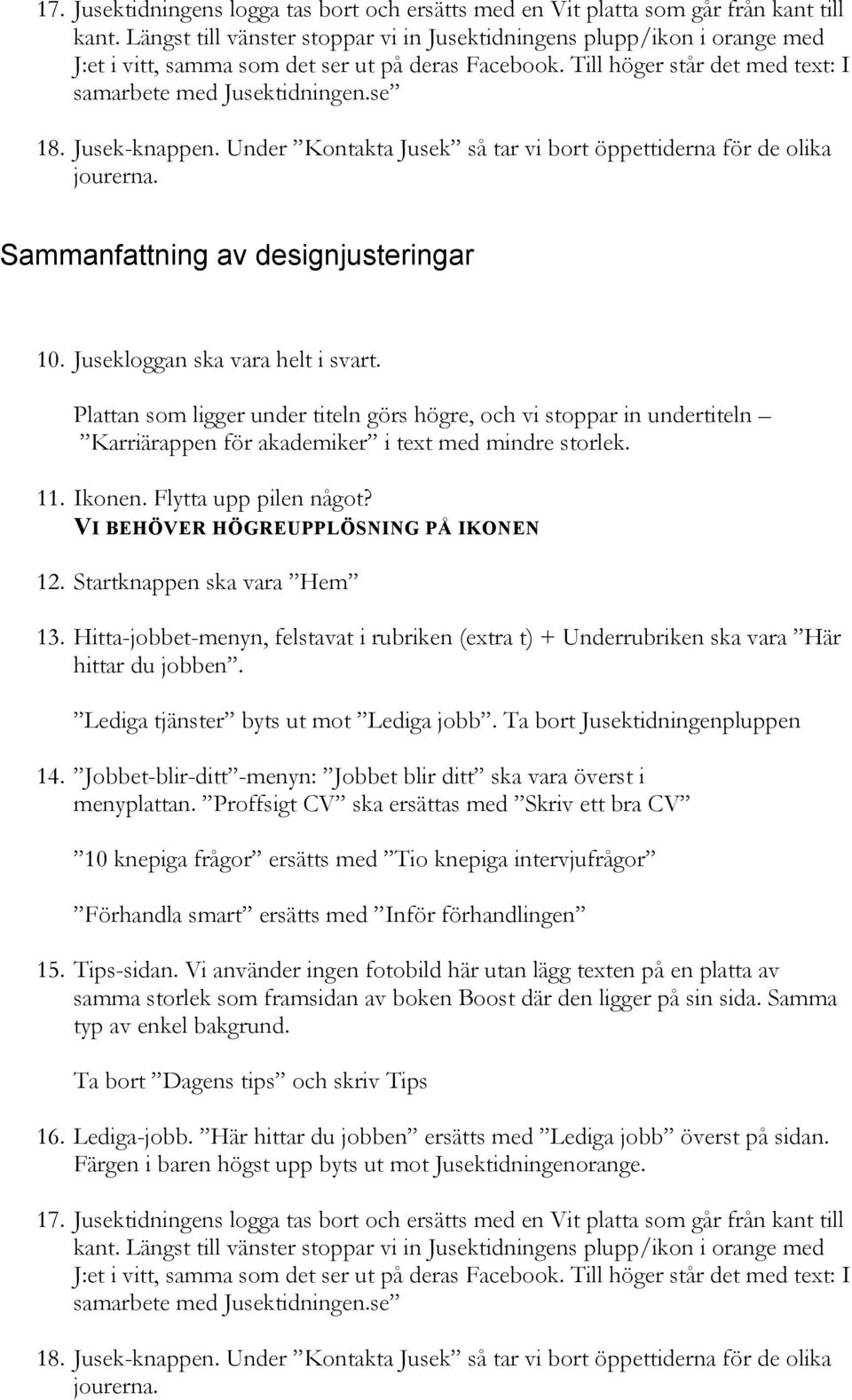 Jobbet-blir-ditt -menyn: Jobbet blir ditt ska vara överst i 15. Tips-sidan. Vi använder ingen fotobild här utan lägg texten på en platta av 16. Lediga-jobb.