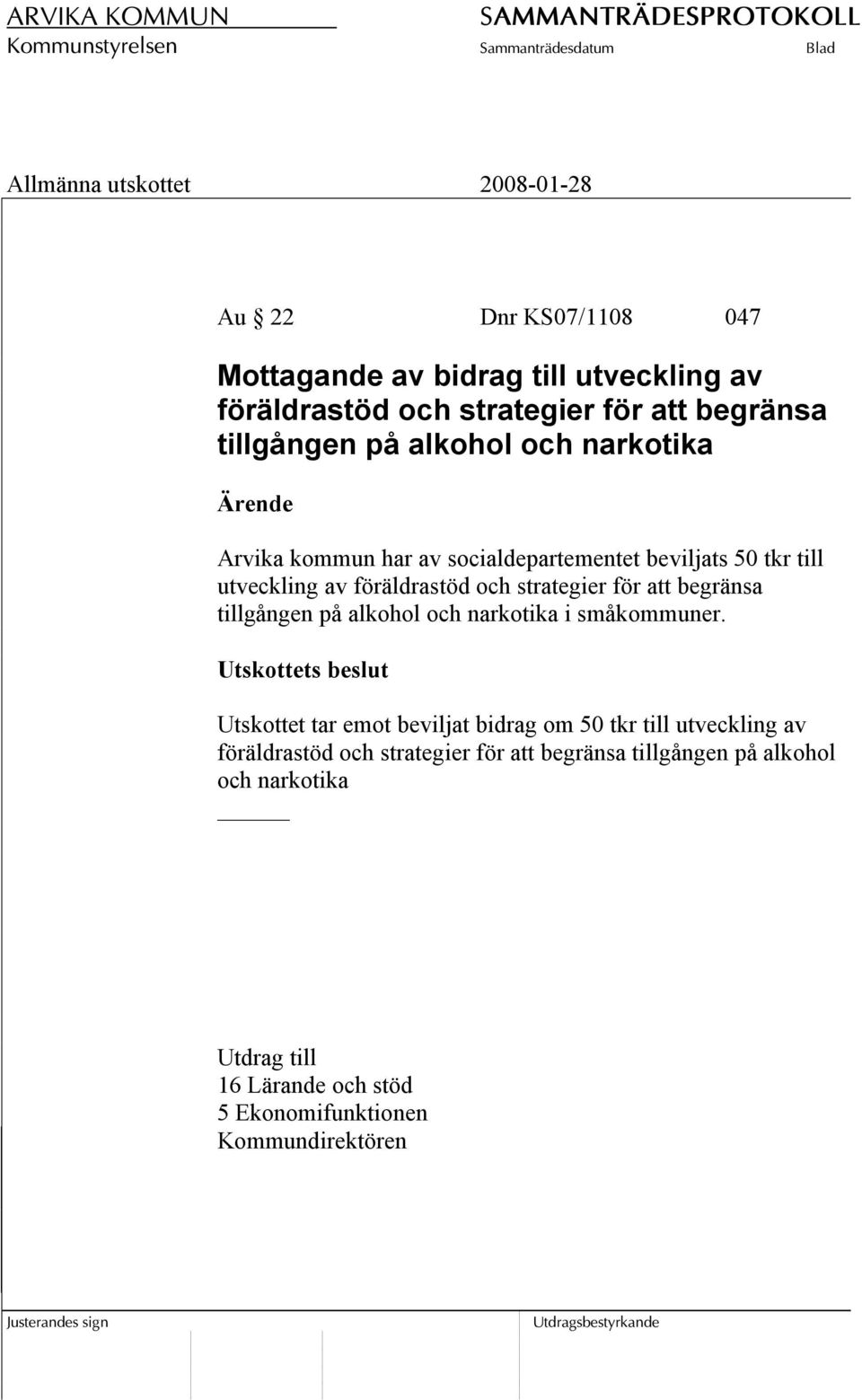 tillgången på alkohol och narkotika i småkommuner.