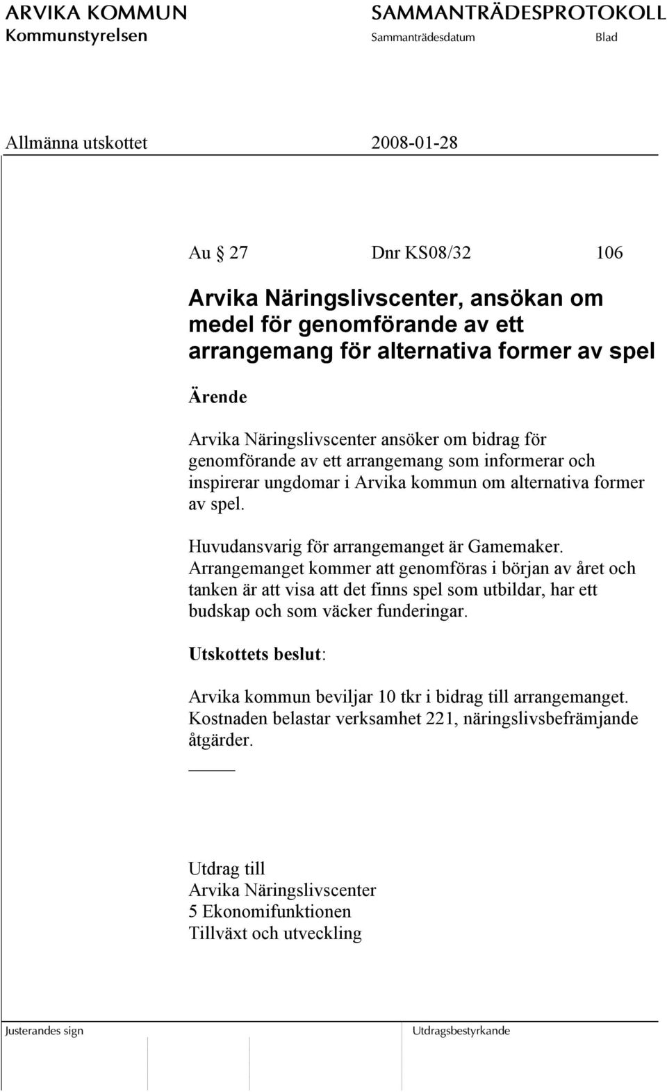 Arrangemanget kommer att genomföras i början av året och tanken är att visa att det finns spel som utbildar, har ett budskap och som väcker funderingar.