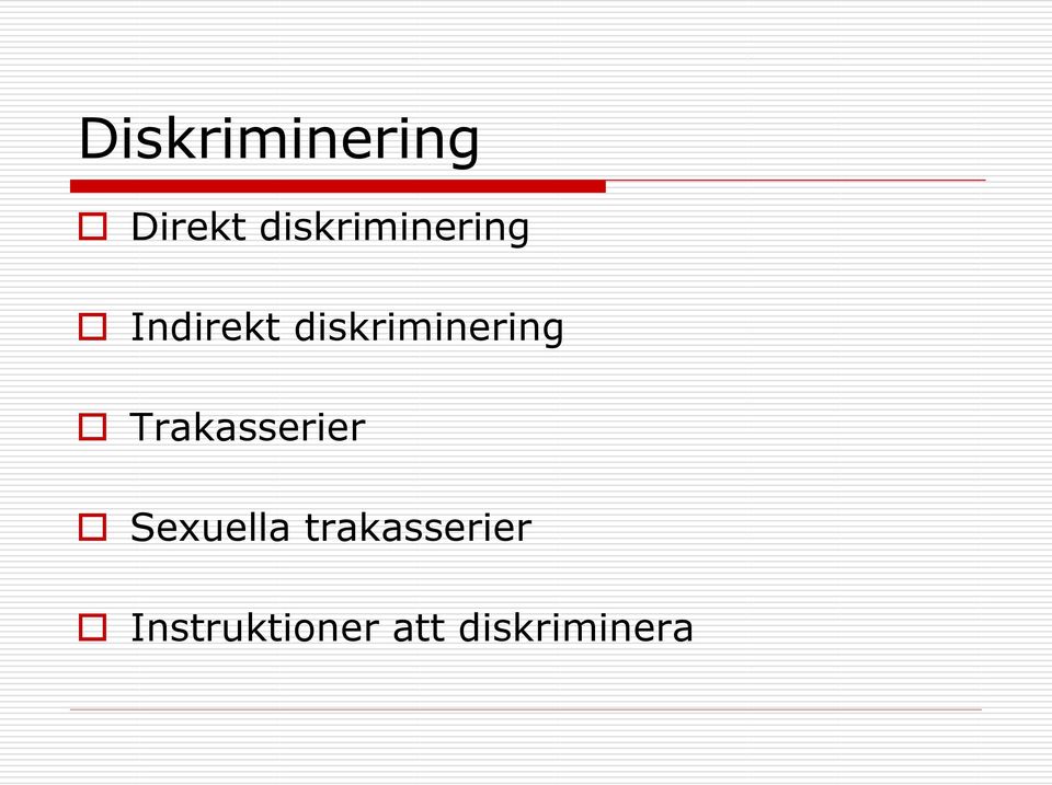 diskriminering Trakasserier