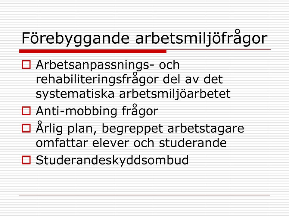 arbetsmiljöarbetet Anti-mobbing frågor Årlig plan,