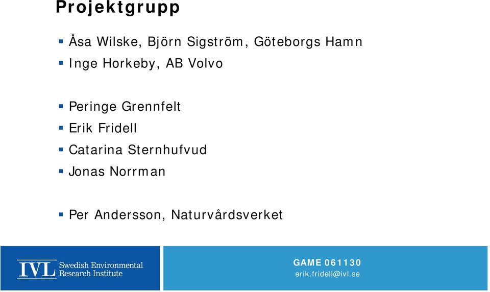 Peringe Grennfelt Erik Fridell Catarina
