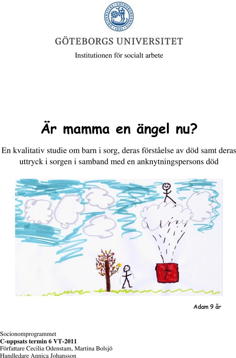 uttryck i sorgen i samband med en anknytningspersons död Adam 9 år