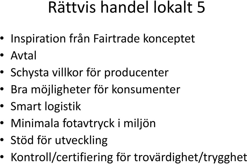konsumenter Smart logistik Minimala fotavtryck i miljön Stöd