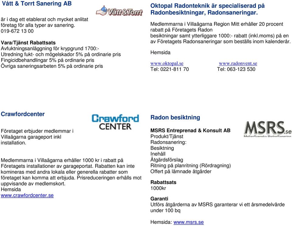 5% på ordinarie pris Oktopal Radonteknik är specialiserad på Radonbesiktningar, Radonsaneringar.