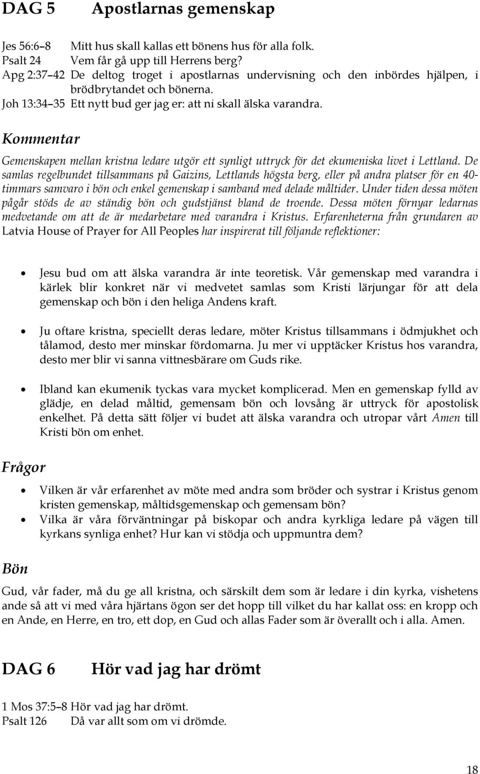 Kommentar Gemenskapen mellan kristna ledare utgör ett synligt uttryck för det ekumeniska livet i Lettland.