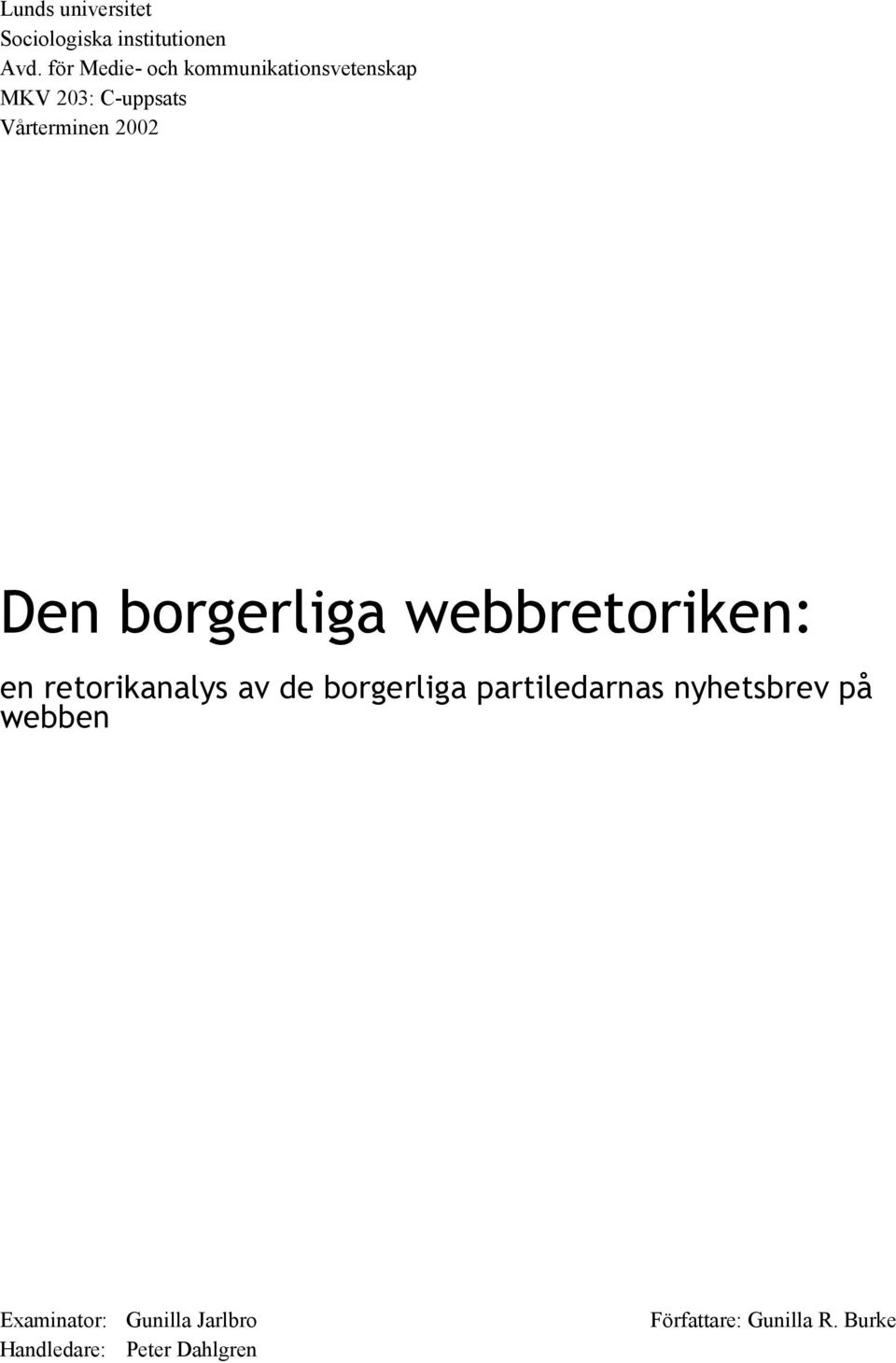 Den borgerliga webbretoriken: en retorikanalys av de borgerliga