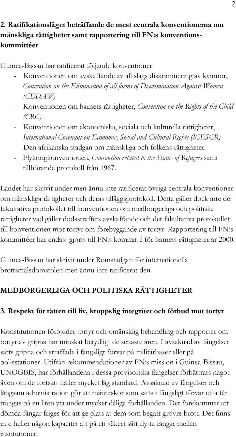 Convention on the Rights of the Child (CRC) - Konventionen om ekonomiska, sociala och kulturella rättigheter, International Covenant on Economic, Social and Cultural Rights (ICESCR) - Den afrikanska