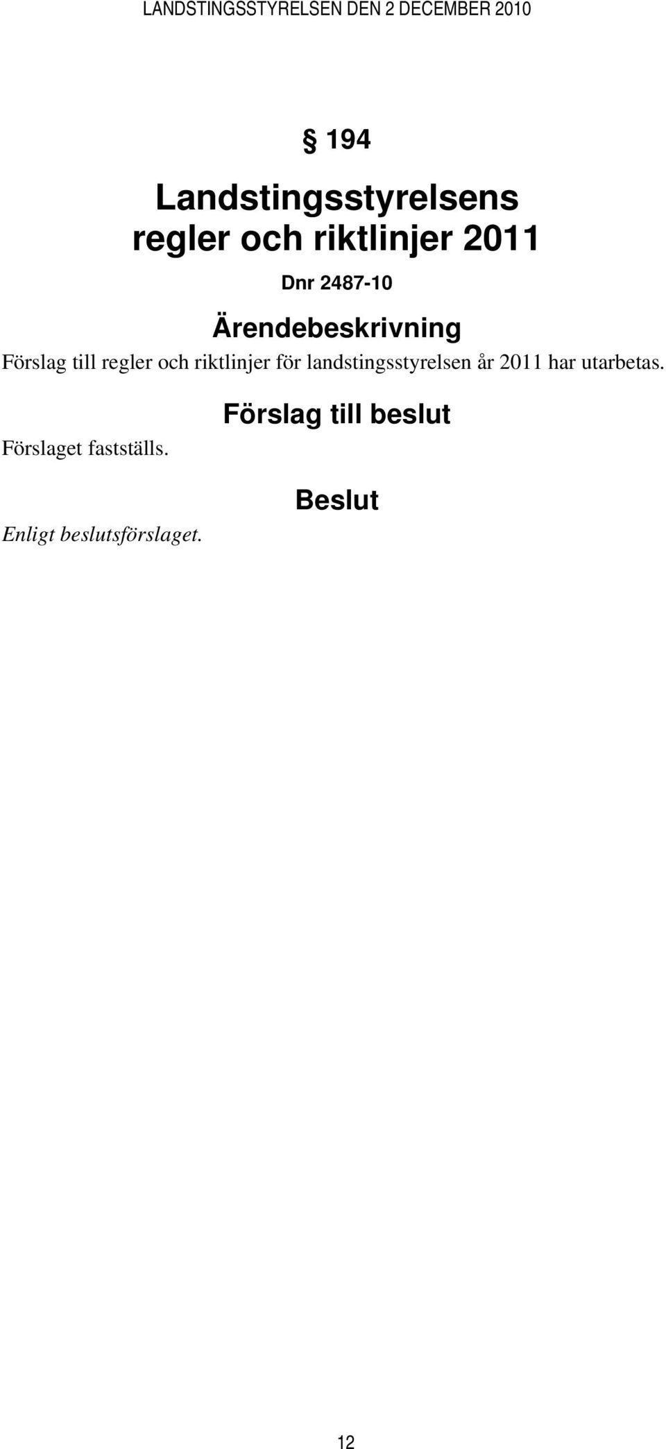 landstingsstyrelsen år 2011 har utarbetas.