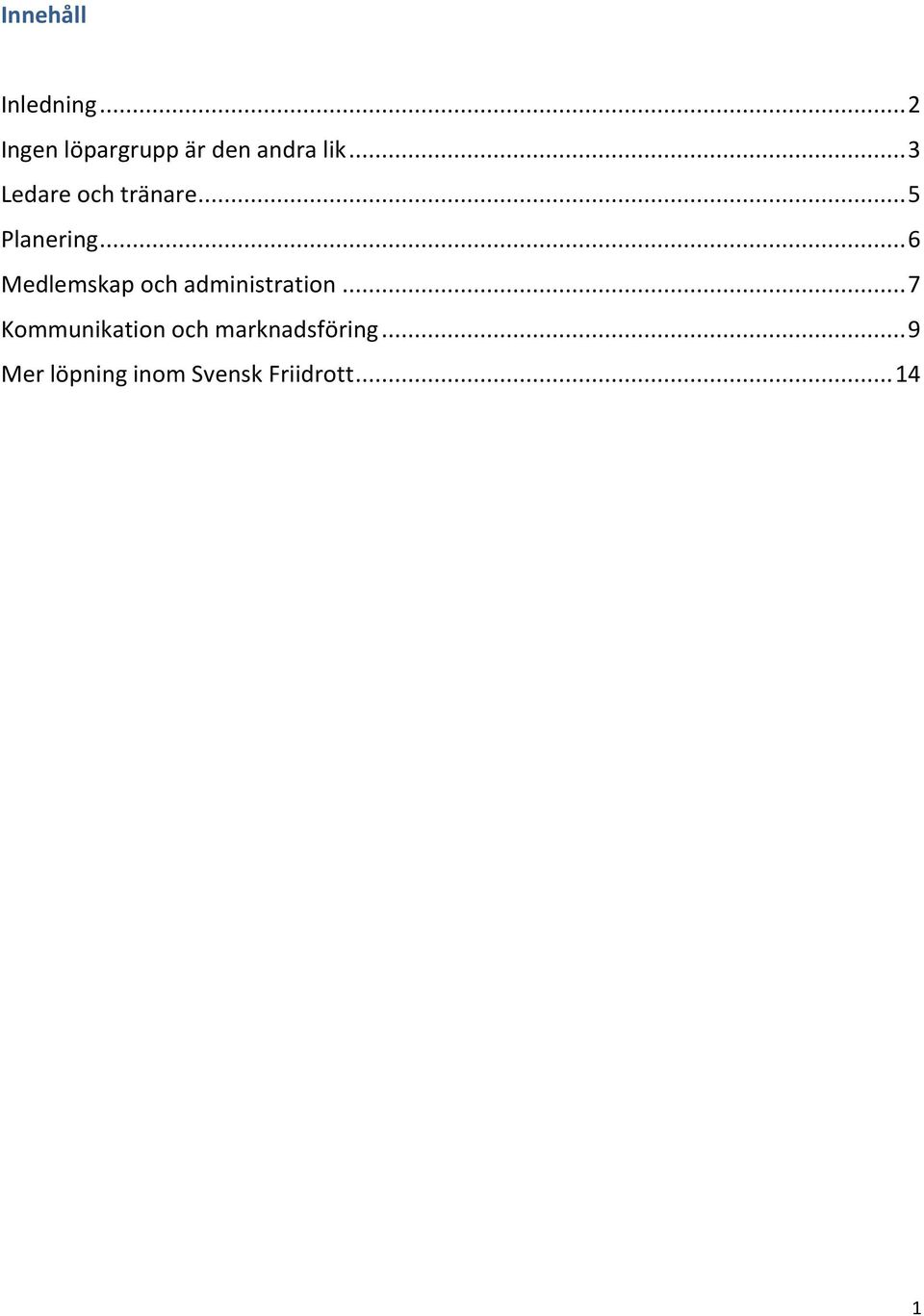 .. 3 Ledare och tränare... 5 Planering.