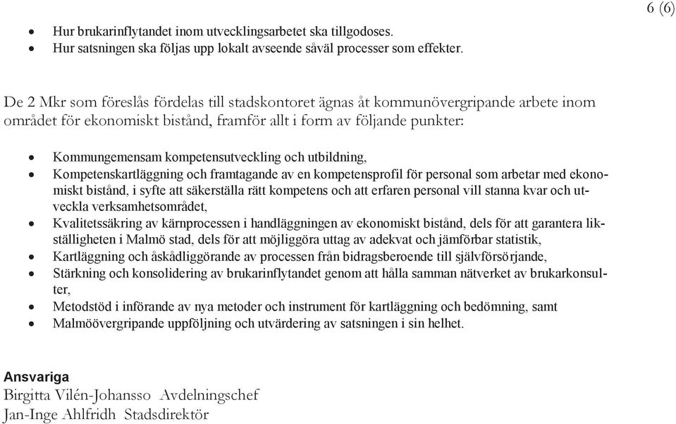 kompetensutveckling och utbildning, Kompetenskartläggning och framtagande av en kompetensprofil för personal som arbetar med ekonomiskt bistånd, i syfte att säkerställa rätt kompetens och att erfaren