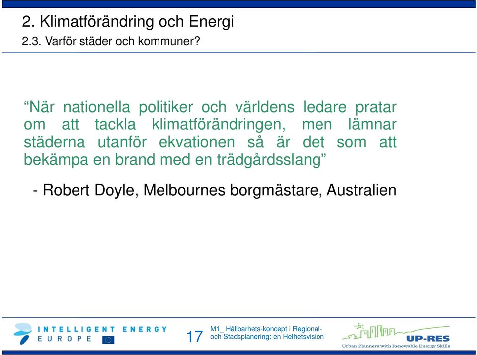 klimatförändringen, men lämnar städerna utanför ekvationen så är det som