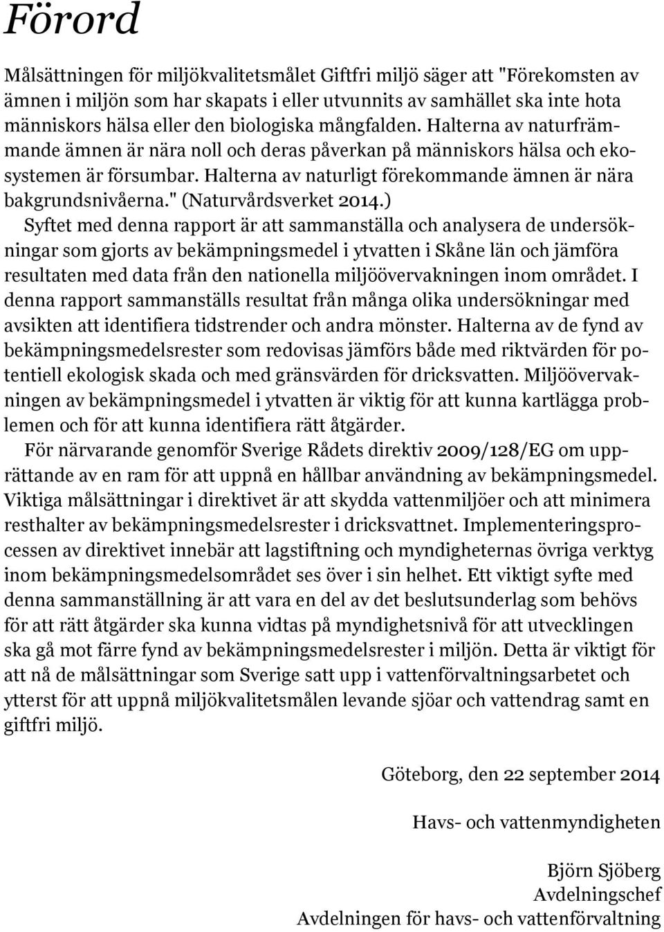 " (Naturvårdsverket 2014.