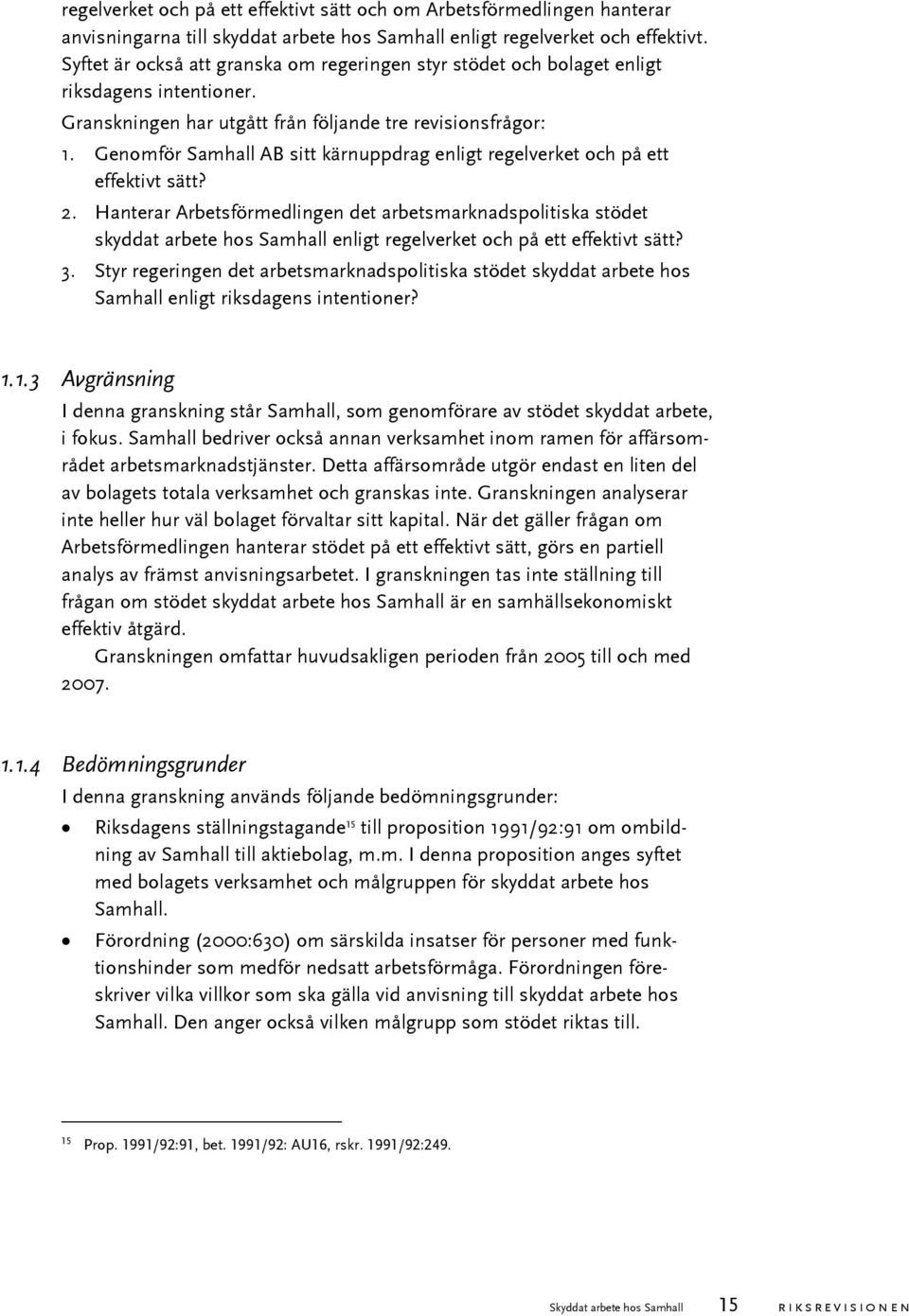Genomför Samhall AB sitt kärnuppdrag enligt regelverket och på ett effektivt sätt? 2.