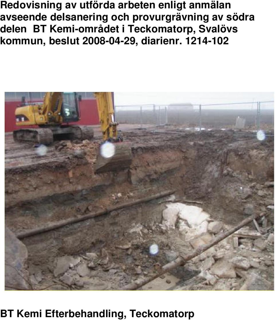delen BT Kemi-området i Teckomatorp, Svalövs