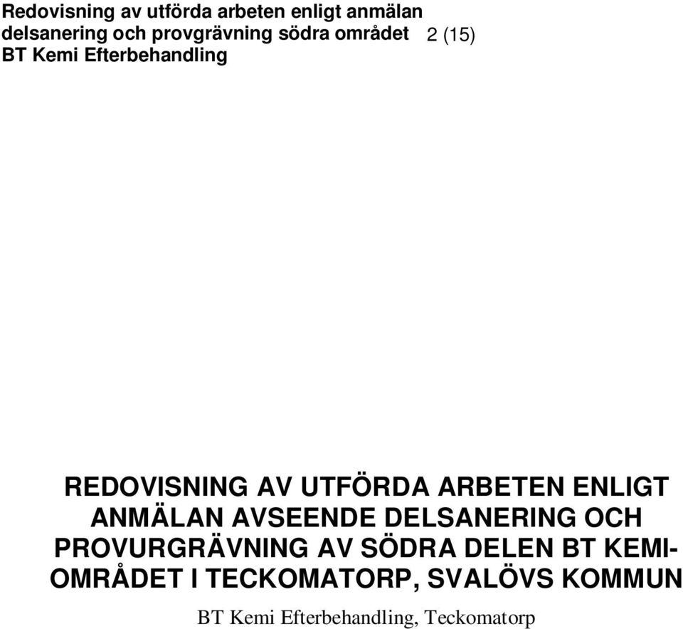 ANMÄLAN AVSEENDE DELSANERING OCH PROVURGRÄVNING AV SÖDRA