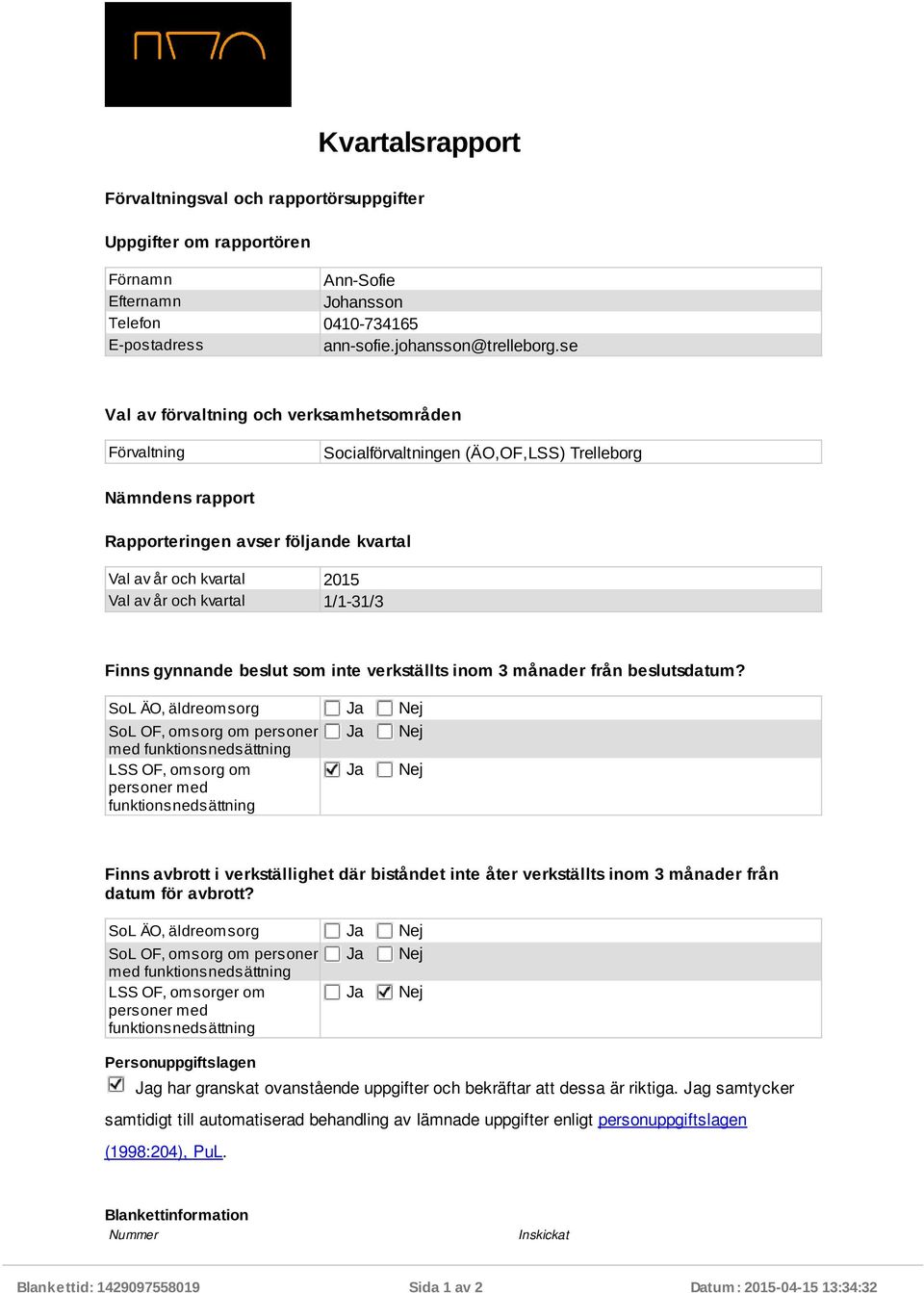 kvartal 1/1-31/3 Finns gynnande beslut som inte verkställts inom 3 månader från beslutsdatum?