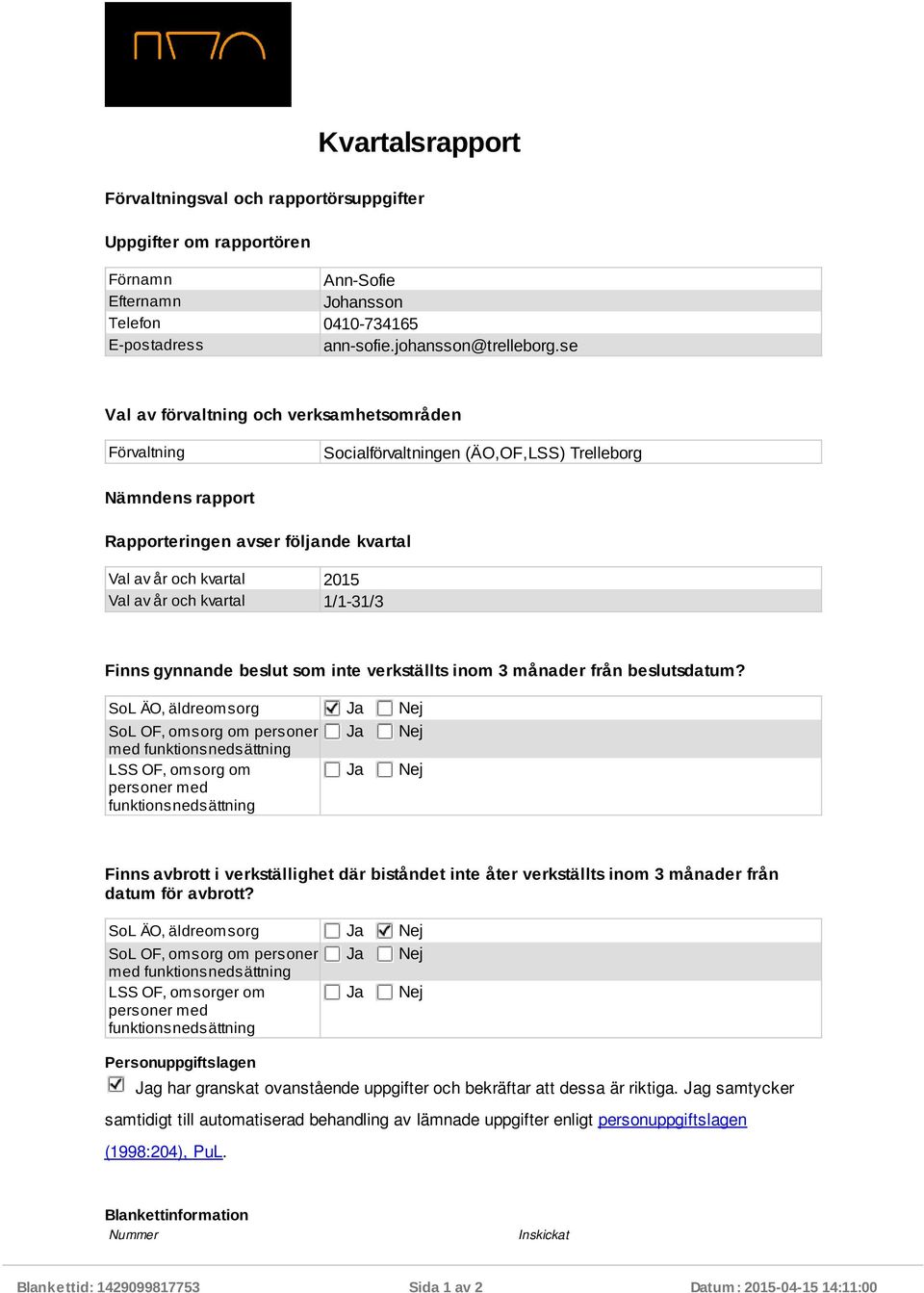 kvartal 1/1-31/3 Finns gynnande beslut som inte verkställts inom 3 månader från beslutsdatum?