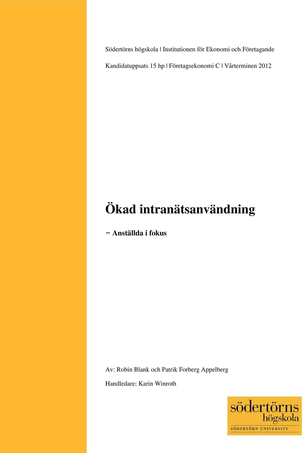 (Frivilligt: Programmet för xxx) Ökad intranätsanvändning