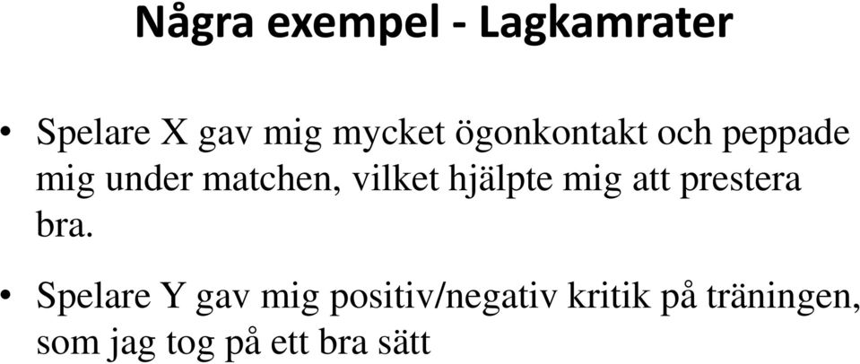 hjälpte mig att prestera bra.