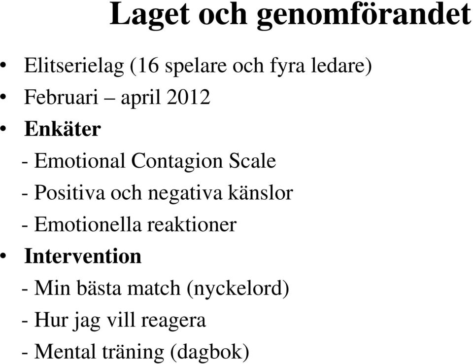 och negativa känslor - Emotionella reaktioner Intervention - Min