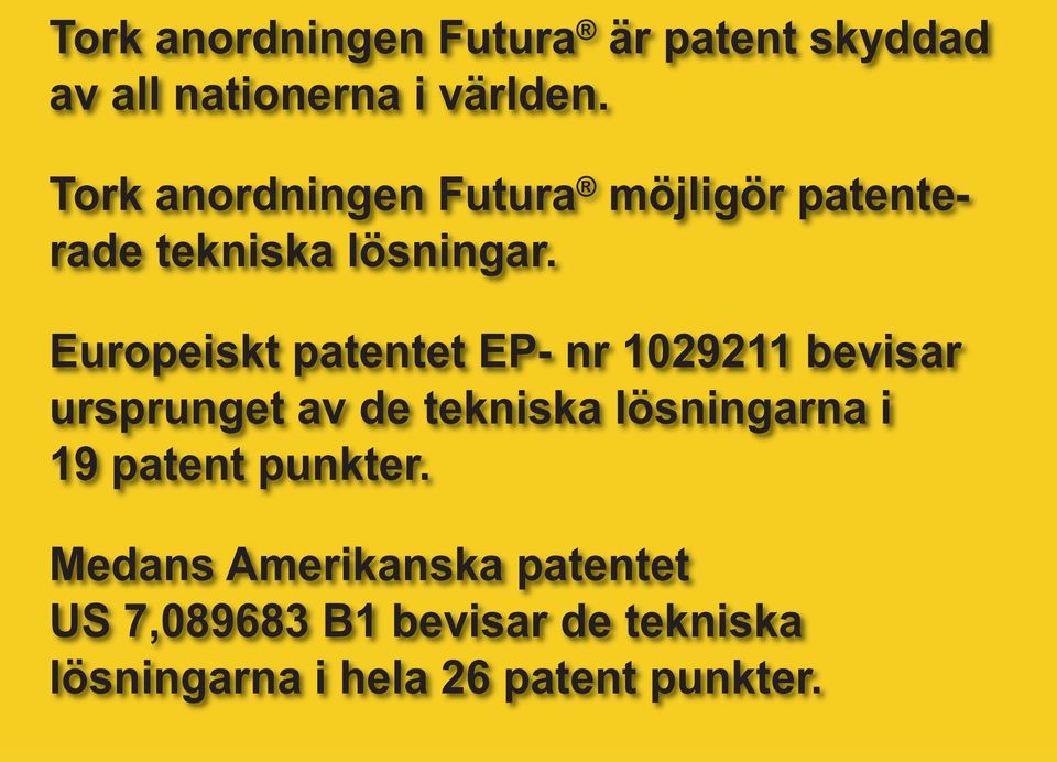 Europeiskt patentet EP- nr 1029211 bevisar ursprunget av de tekniska lösningarna i