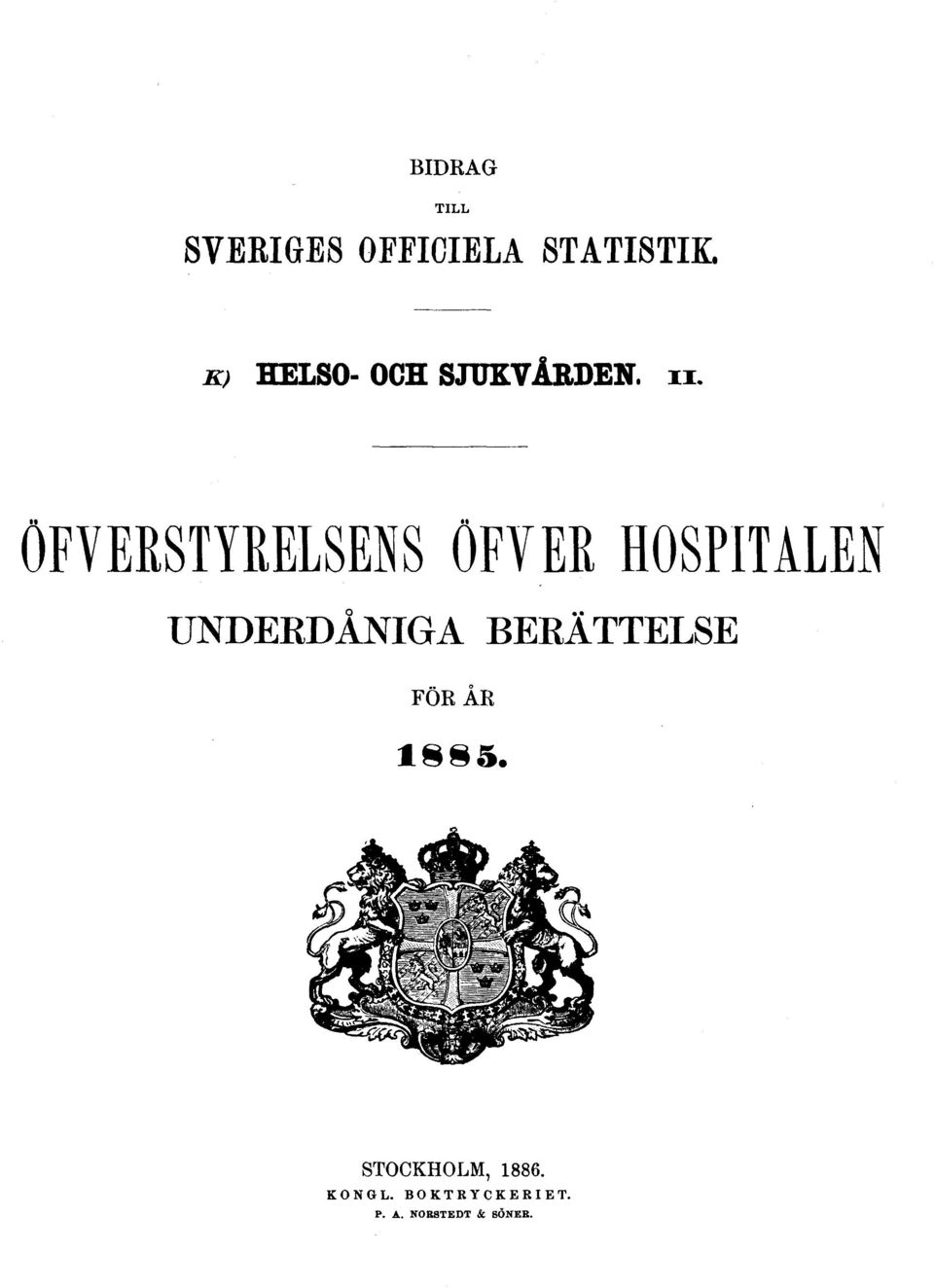 ÖFVERSTYRELSENS ÖFVER HOSPITALEN UNDERDÅNIGA