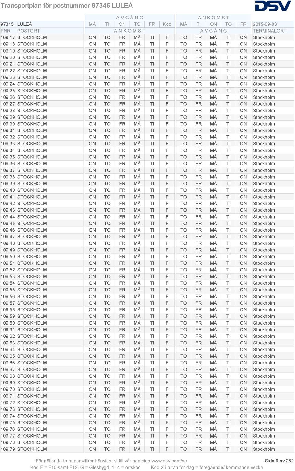 ON Stockholm 109 24 STOCKHOLM ON TO FR MÅ TI F TO FR MÅ TI ON Stockholm 109 25 STOCKHOLM ON TO FR MÅ TI F TO FR MÅ TI ON Stockholm 109 26 STOCKHOLM ON TO FR MÅ TI F TO FR MÅ TI ON Stockholm 109 27