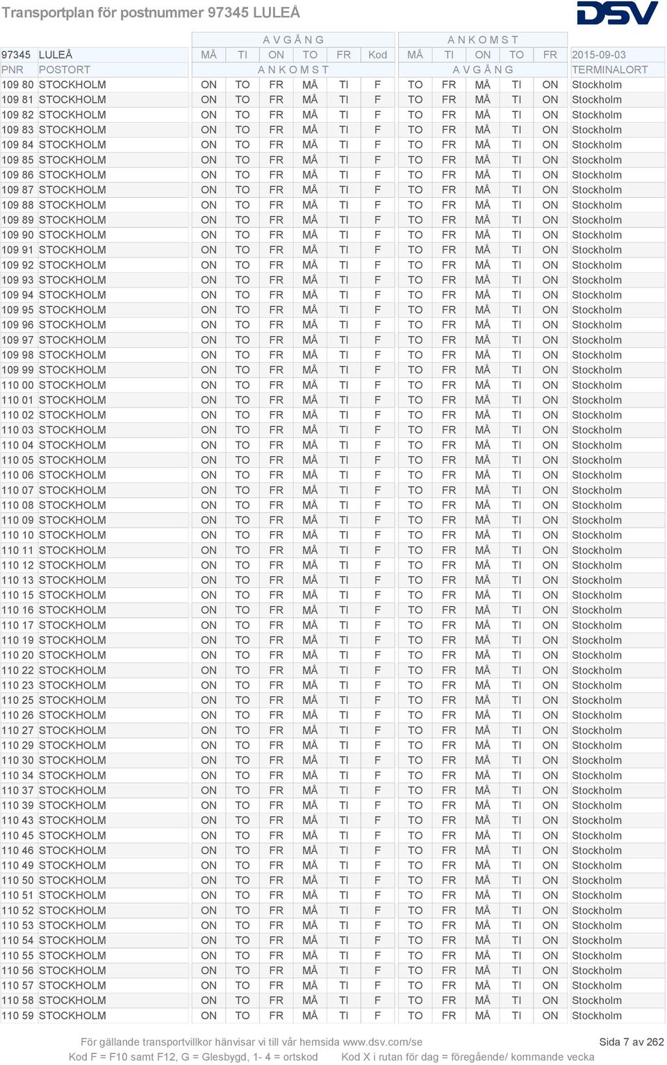 ON Stockholm 109 87 STOCKHOLM ON TO FR MÅ TI F TO FR MÅ TI ON Stockholm 109 88 STOCKHOLM ON TO FR MÅ TI F TO FR MÅ TI ON Stockholm 109 89 STOCKHOLM ON TO FR MÅ TI F TO FR MÅ TI ON Stockholm 109 90