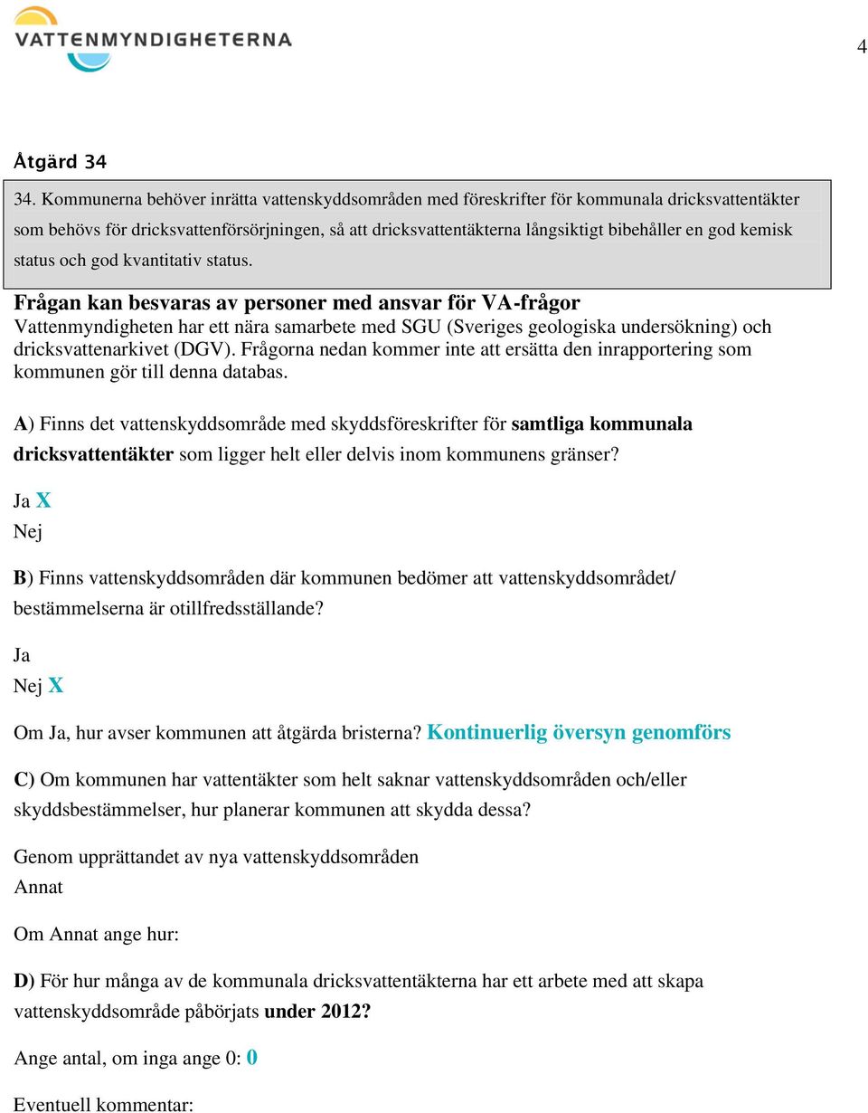 kemisk status och god kvantitativ status.