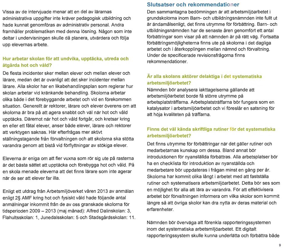 Hur arbetar skolan för att undvika, upptäcka, utreda och åtgärda hot och våld?