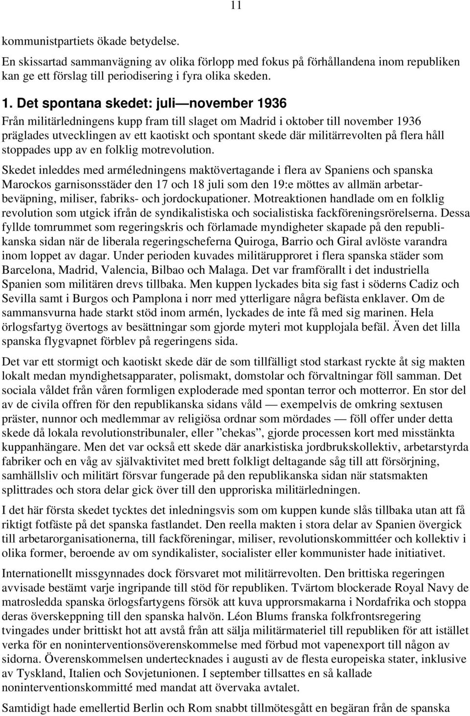 militärrevolten på flera håll stoppades upp av en folklig motrevolution.