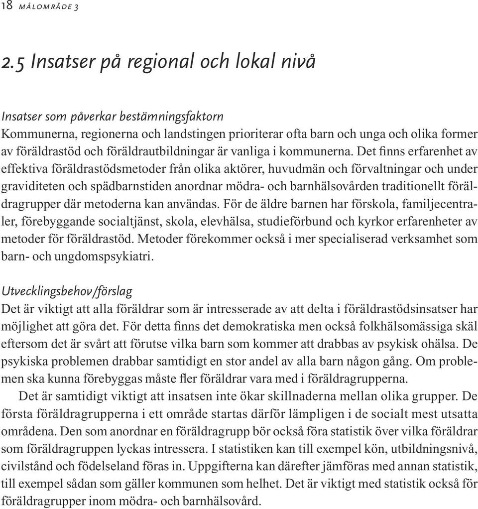 föräldrautbildningar är vanliga i kommunerna.