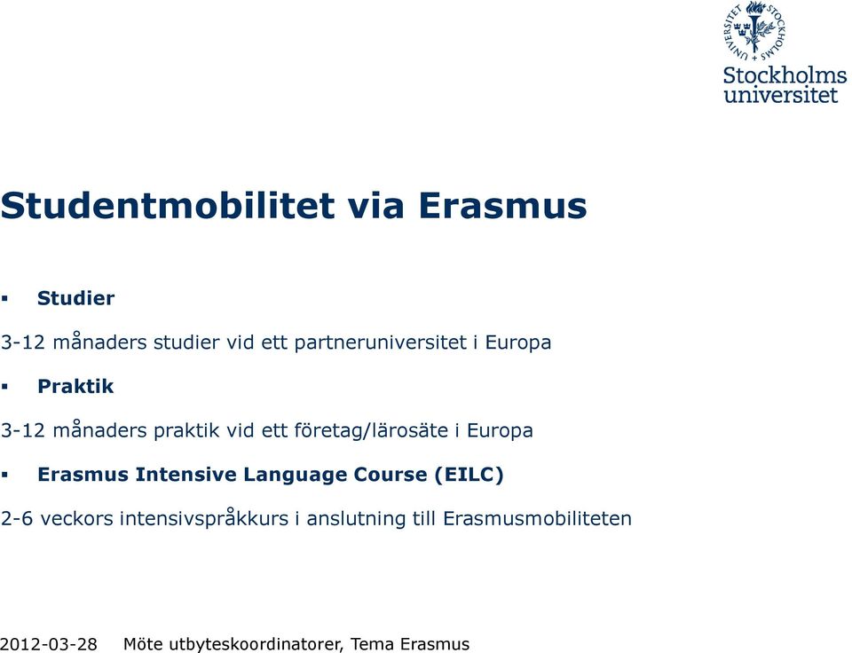 företag/lärosäte i Europa Erasmus Intensive Language Course (EILC)