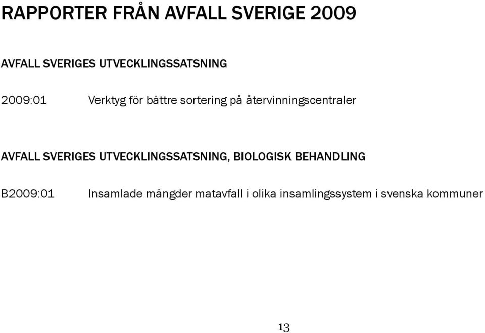 återvinningscentraler AVFALL SVERIGES UTVECKLINGSSATSNING, BIOLOGISK