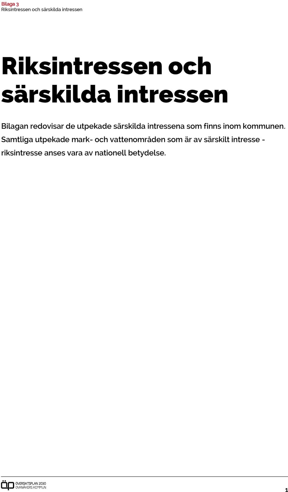 Samtliga utpekade mark- och vattenområden som är av
