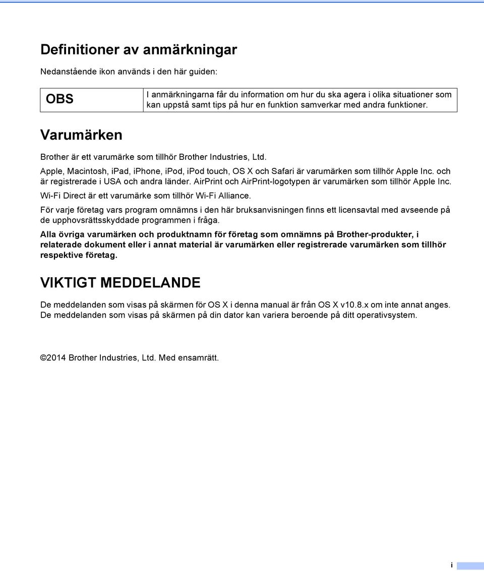 Apple, Macintosh, ipad, iphone, ipod, ipod touch, OS X och Safari är varumärken som tillhör Apple Inc. och är registrerade i USA och andra länder.