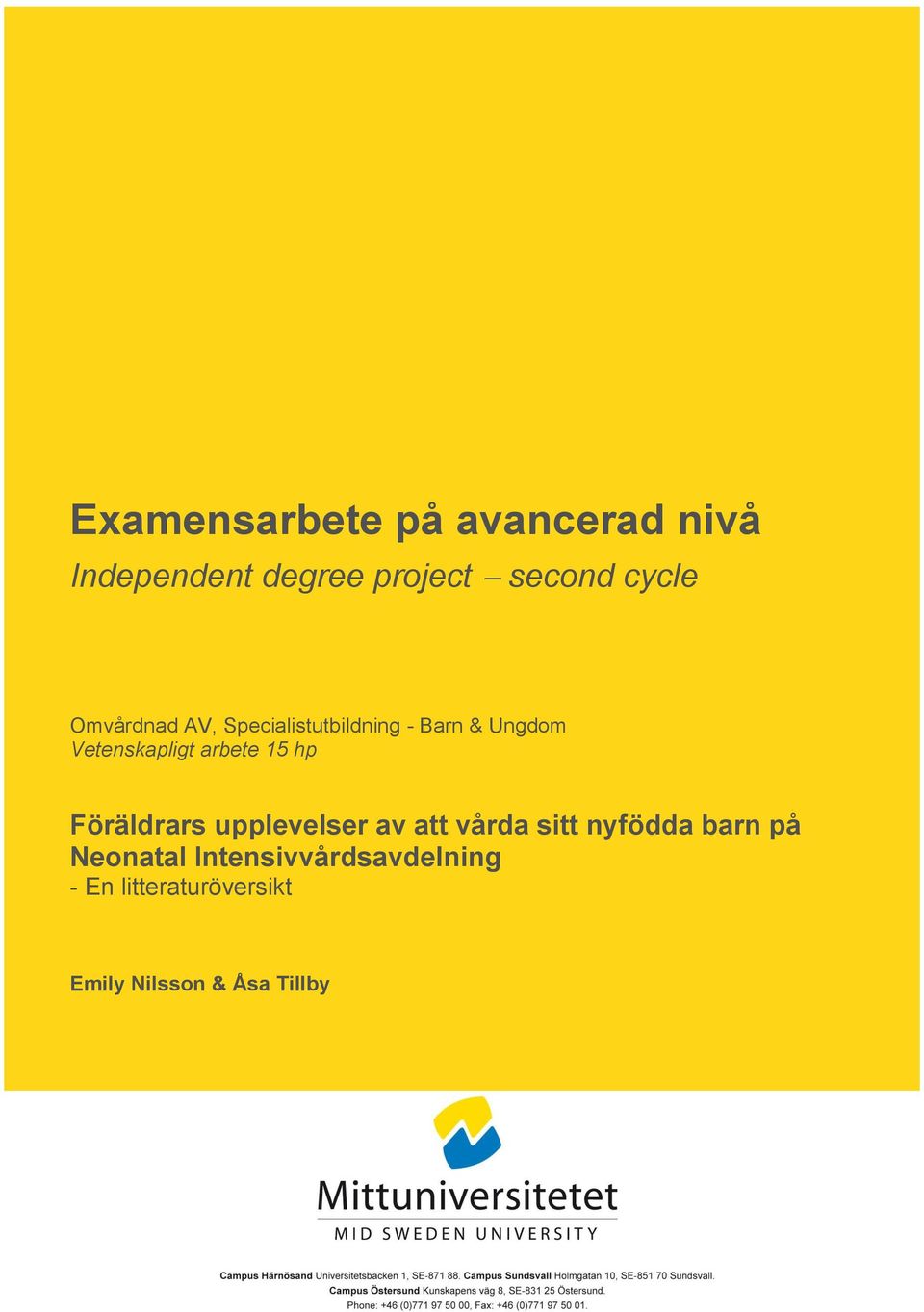 15 hp Föräldrars upplevelser av att vårda sitt nyfödda barn på Neonatal