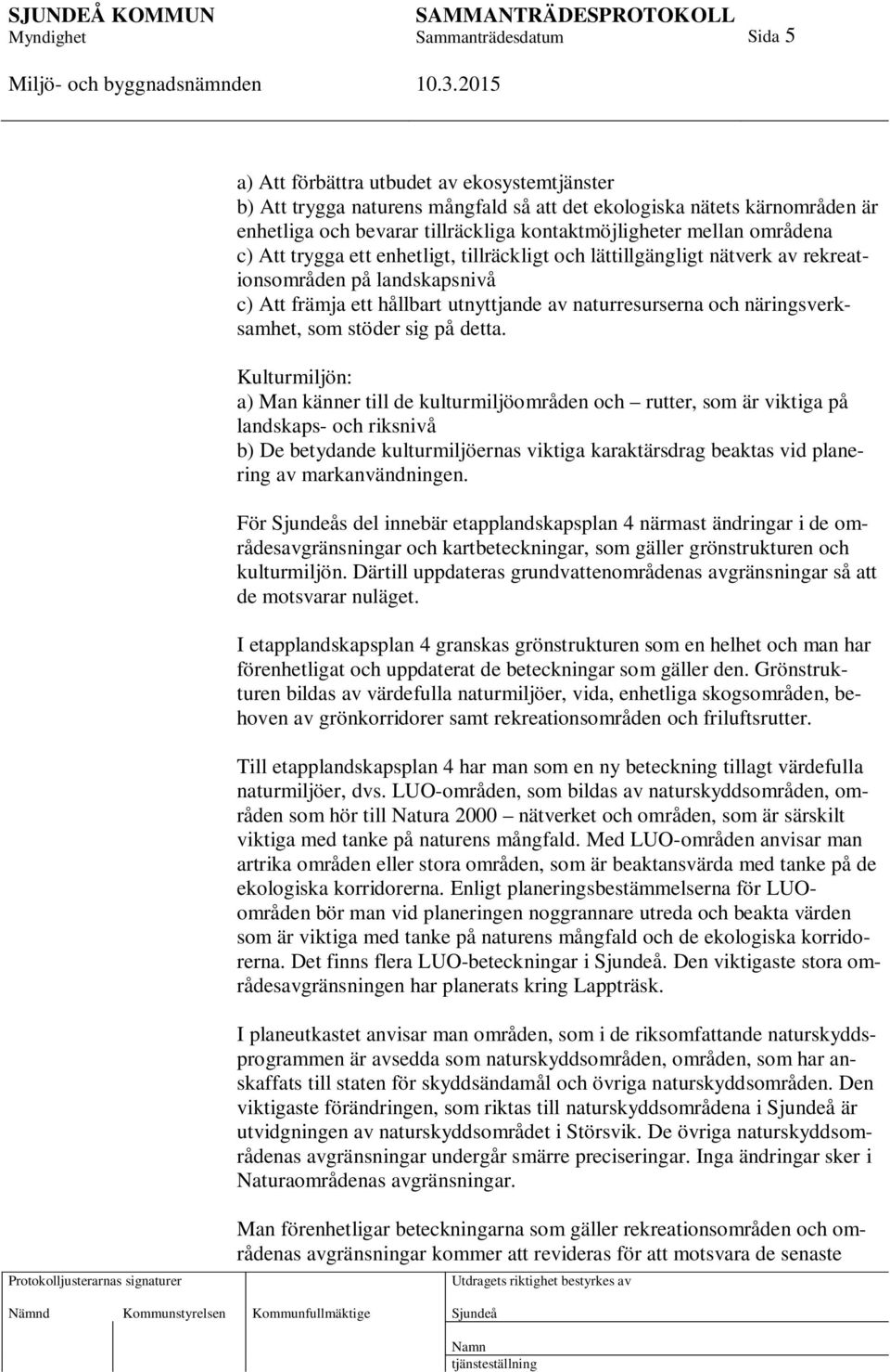stöder sig på detta.