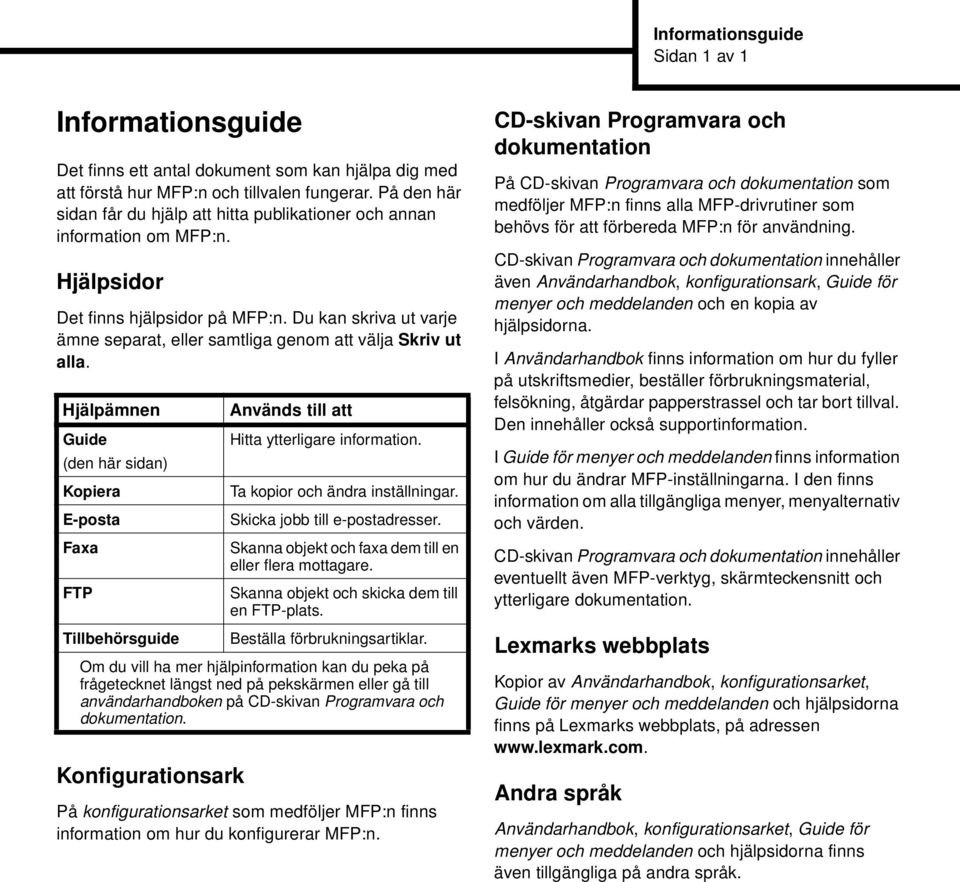 Du kan skriva ut varje ämne separat, eller samtliga genom att välja Skriv ut alla.