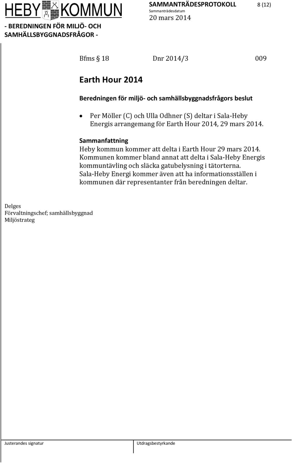 Heby kommun kommer att delta i Earth Hour 29 mars 2014.