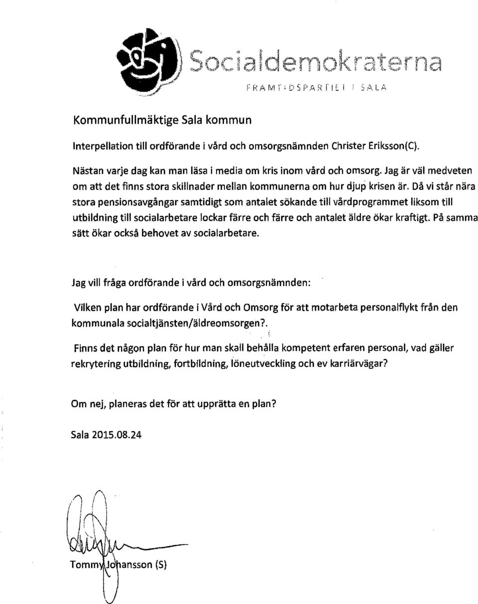 Då vi står nära stora pensionsavgångar samtidigt som antalet sökande till vård programmet liksom till utbildning till socialarbetare lockar färre och färre och antalet äldre ökar kraftigt.