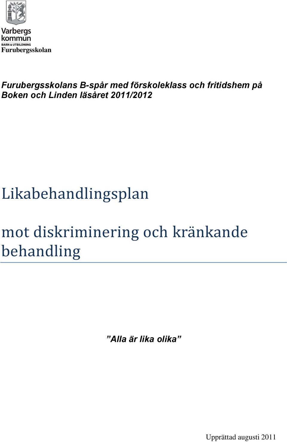 läsåret 2011/2012 Likabehandlingsplan mot
