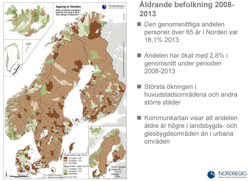 2008-2013 Största ökningen i huvudstadsområdena och andra större städer