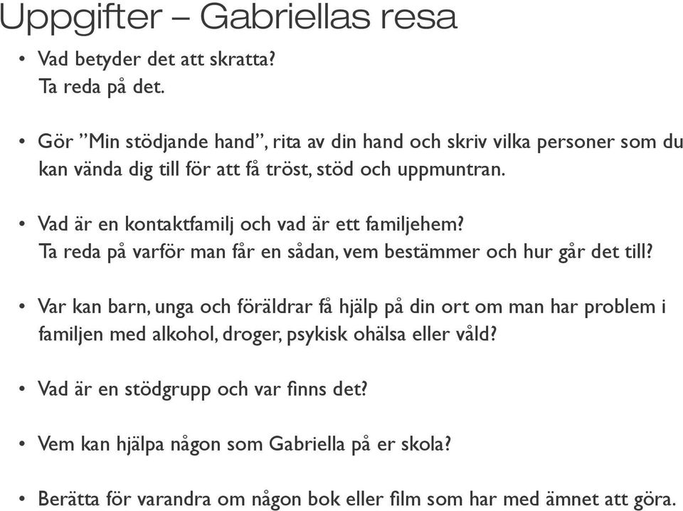 Vad är en kontaktfamilj och vad är ett familjehem? Ta reda på varför man får en sådan, vem bestämmer och hur går det till?
