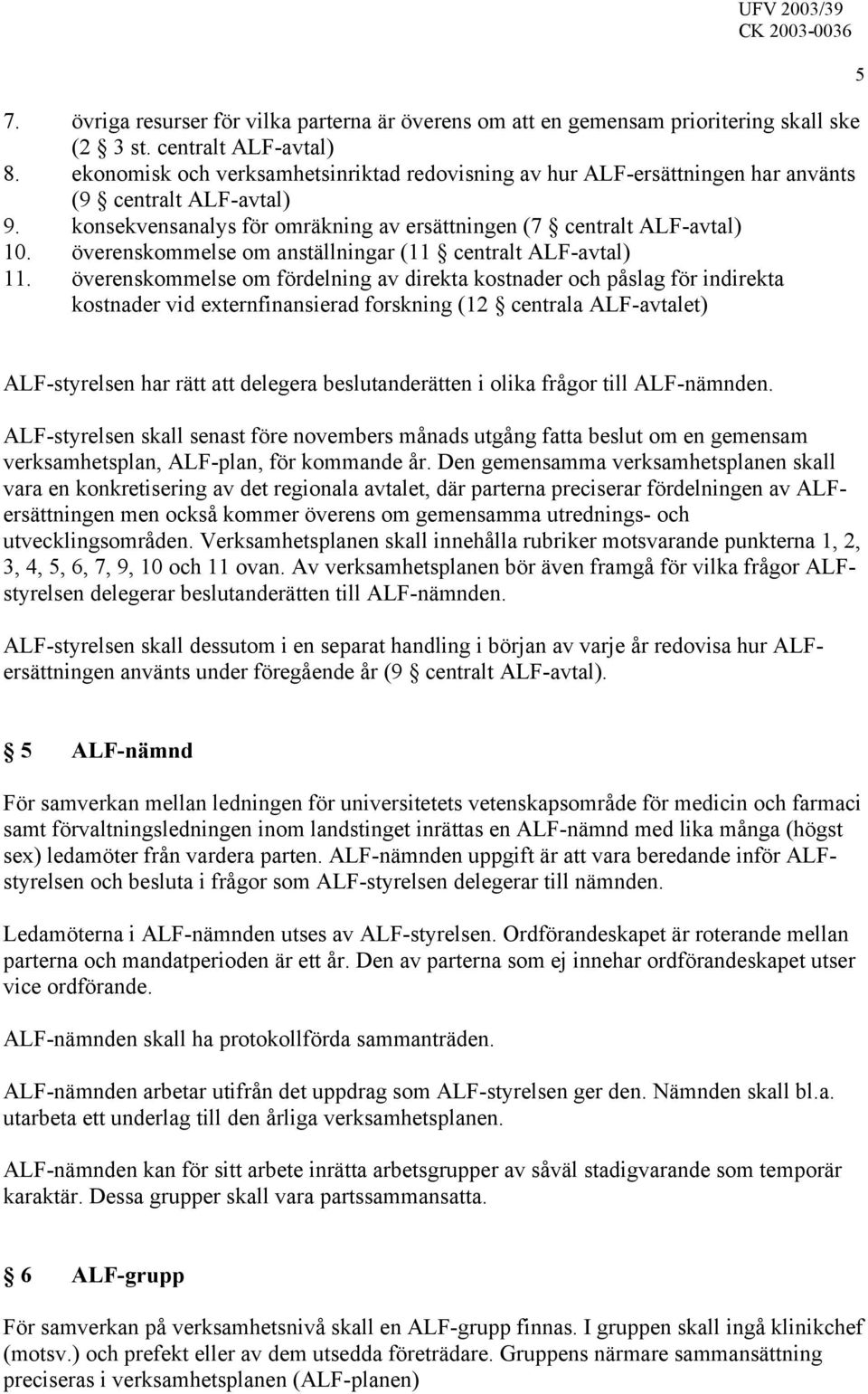 överenskommelse om anställningar (11 centralt ALF-avtal) 11.